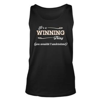 Its A Winning Thing You Wouldnt Understand Winning For Winning Unisex Tank Top - Seseable