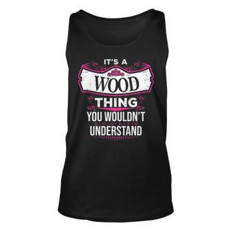 Its A Wood Thing You Wouldnt Understand Wood For Wood Unisex Tank Top - Seseable