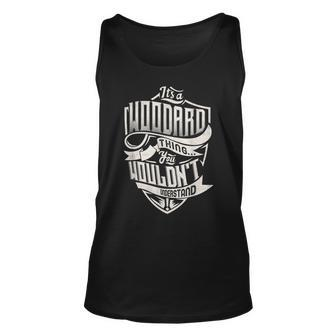 Its A Woodard Thing You Wouldnt Understand Classic Name Unisex Tank Top - Seseable