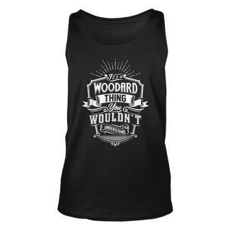 Its A Woodard Thing You Wouldnt Understand Name Vintage Unisex Tank Top - Seseable