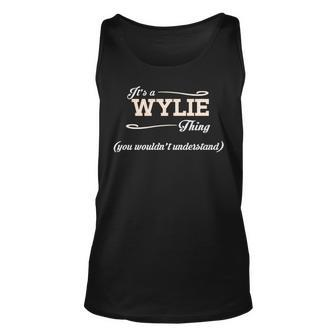 Its A Wylie Thing You Wouldnt Understand Wylie For Wylie Unisex Tank Top - Seseable