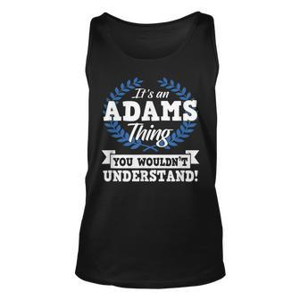 Its An Adams Thing You Wouldnt Understand Name Unisex Tank Top - Seseable