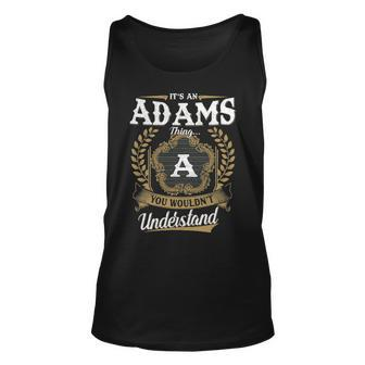 Its An Adams Thing You Wouldnt Understand Personalized Last Name Adams Family Crest Coat Of Arm Unisex Tank Top - Seseable