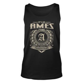 Its An Ames Thing You Wouldnt Understand Name Vintage Unisex Tank Top - Seseable