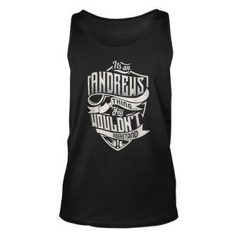 Its An Andrews Thing You Wouldnt Understand Classic Name Unisex Tank Top - Seseable