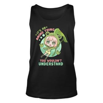 Its An Anime Thing You Wouldnt Understand I Kawaii Girl Unisex Tank Top - Seseable