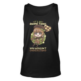 Its An Anime Thing You Wouldnt Understand I Kawaii Girl Unisex Tank Top - Seseable
