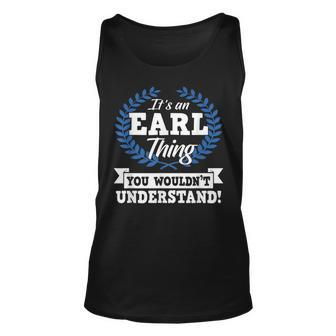 Its An Earl Thing You Wouldnt Understand Name Unisex Tank Top - Seseable