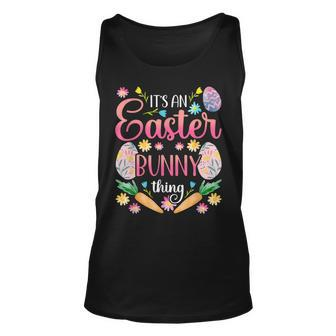 Its An Easter Bunny Thing Happy Sayings Egg Unisex Tank Top - Seseable