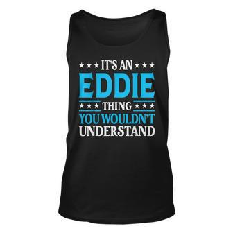 Its An Eddie Thing Wouldnt Understand Girl Name Eddie Unisex Tank Top | Mazezy