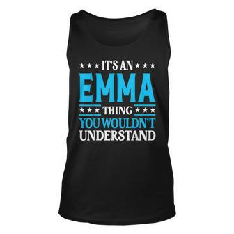Its An Emma Thing Wouldnt Understand Girl Name Emma Unisex Tank Top - Seseable