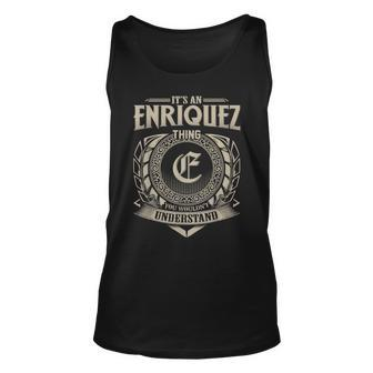 Its An Enriquez Thing You Wouldnt Understand Name Vintage Unisex Tank Top - Seseable