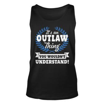 Its An Outlaw Thing You Wouldnt Understand Outlaw For Outlaw A Unisex Tank Top - Seseable