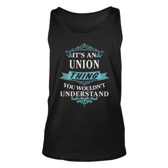 Its An Union Thing You Wouldnt Understand Union For Union Unisex Tank Top - Seseable