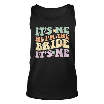 Its Me Hi Im The Bride Its Me Funny Quotes Bride Unisex Tank Top | Mazezy