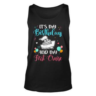 Its My Birthday And My First Cruise Party Cruising Unisex Tank Top - Thegiftio UK