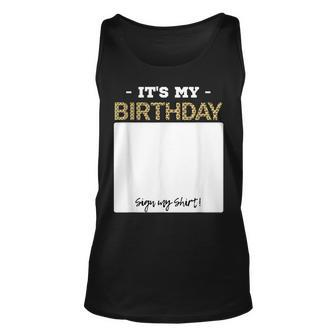 Its My Birthday Bday Special Day - Sign My Unisex Tank Top | Mazezy