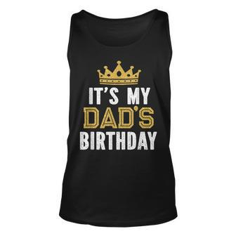Its My Dads Birthday Party Family Matching Unisex Tank Top - Thegiftio UK