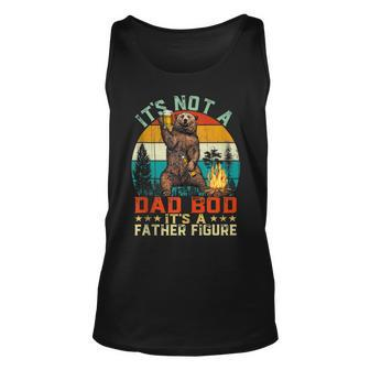Its Not A Dad Bod Its A Father Figure Funny Bear Fathers Unisex Tank Top - Seseable