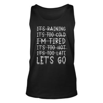 Its Raining Its Too Cold Im Tired Its Too Hot Its Too Unisex Tank Top - Thegiftio UK