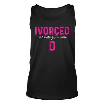 Ivorced & Looking For Some D - Funny Divorce Party Design Unisex Tank Top - Seseable