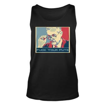 Jerome Powell Fuck Your Puts Wallstreetbets Unisex Tank Top | Mazezy