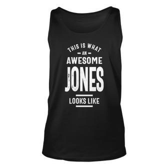 Jones Name Gift This Is What An Awesome Jones Looks Like Unisex Tank Top - Seseable