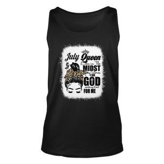 July Queen Even In The Midst Of My Storm I See God Working It Out For Me Messy Hair Birthday Gift Birthday Gift Bleached Mom Men Women Tank Top Graphic Print Unisex - Thegiftio UK