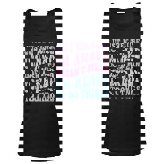 Just Because Im Awake Funny Groovy Just Because Unisex Tank Top | Mazezy