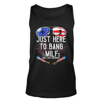 Just-Here To Bang & Milfs Man I Love Fireworks 4Th Of July Unisex Tank Top | Mazezy