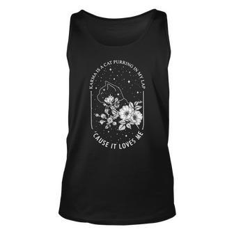 Karma Is A Cat Purring In My Lap Cause It Loves Me Unisex Tank Top | Mazezy
