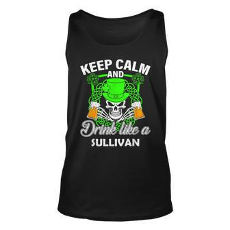 Keep Calm And Drink Like A Sullivan St Patricks Day Lucky Unisex Tank Top - Seseable