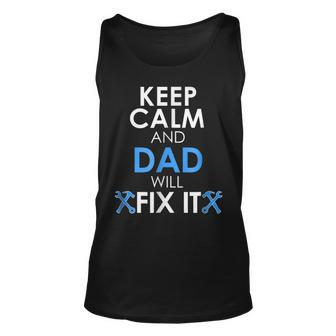 Keep Calm And Dad Will Fix It T Best Dad Ever Tank Top | Mazezy