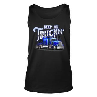 Keep On Truckn Semi Truck Driver Trucker Trucking Mechanic Tank Top | Mazezy