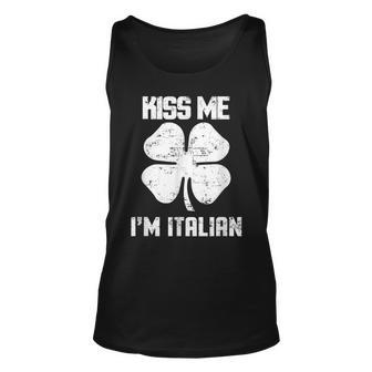 Kiss Me Im Italian St Patricks Day Clothes Unisex Tank Top - Seseable