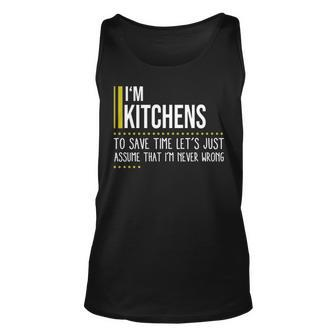 Kitchens Name Gift Im Kitchens Im Never Wrong Unisex Tank Top - Seseable