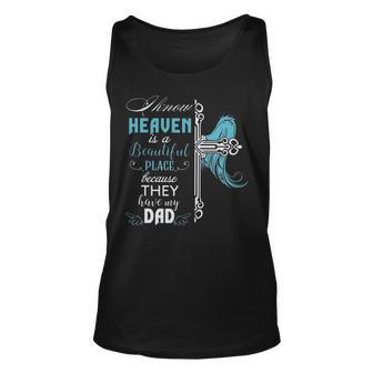 I Know Heaven Is A Beautiful Place Because They Have My Dad V2 Tank Top | Mazezy