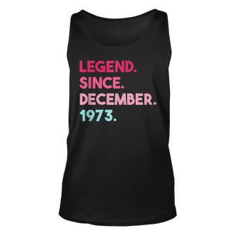 Legende Seit Dezember 1973 Geburtstag Tank Top - Seseable