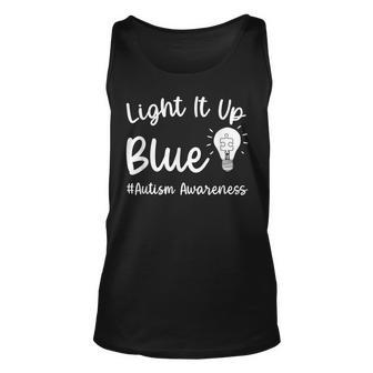 Light It Up Blue Autism I Wear Blue For Autism Awareness Unisex Tank Top - Seseable