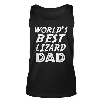 Lizard Lover Fathers Day Funny Gift Worlds Best Lizard Dad Unisex Tank Top | Mazezy