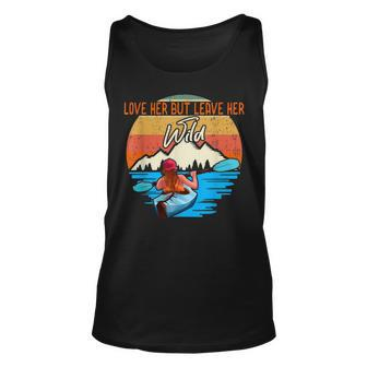 Love Her But Leave Her Wild Outdoor Lover Unisex Tank Top - Seseable