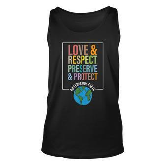 Love Respect Preserve Protect Our Precious Earth Day Message Tank Top | Mazezy