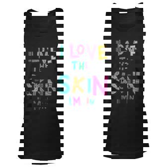 I Love The Skin Strong Black Woman African American Melanin Tank Top | Mazezy