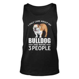Lovely Dogs I Only Care Bulldog And Maybe 3 People Unisex Tank Top - Seseable
