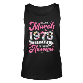 Made In March 1973 Floral 50 Year Old 50Th Birthday Women Unisex Tank Top - Seseable