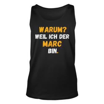 Marc Spruch Lustig Weil Ich Der Marc Bin Tank Top - Seseable