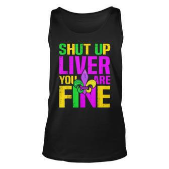 Mardi Gras Shut Up Liver Youre Fine Funny Alcohol Unisex Tank Top - Seseable