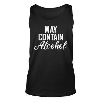 May Contain Alcohol Funny Drinking Unisex Tank Top | Mazezy
