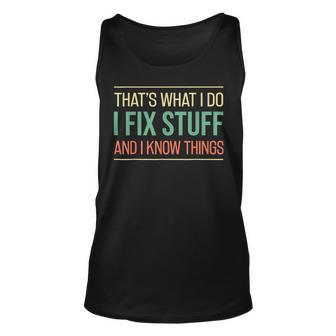 Mechanic Thats What I Do I Fix Stuff And I Know Things Tank Top | Mazezy