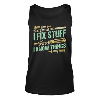 Mechanic Thats What I Do I Fix Stuff And I Know Things Tank Top | Mazezy